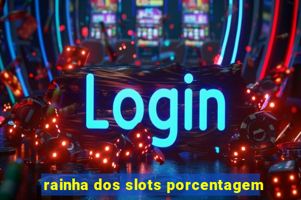 rainha dos slots porcentagem